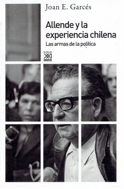 ALLENDE-Y-LA-EXPERIENCIA-CHILENA-LAS-ARMAS-DE-LA-POLiTICA-9788432316487