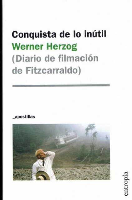 CONQUISTA-DE-LO-INuTIL-(DIARIO-DE-FILMACIoN-DE-FITZCARRALDO)-9789872479718